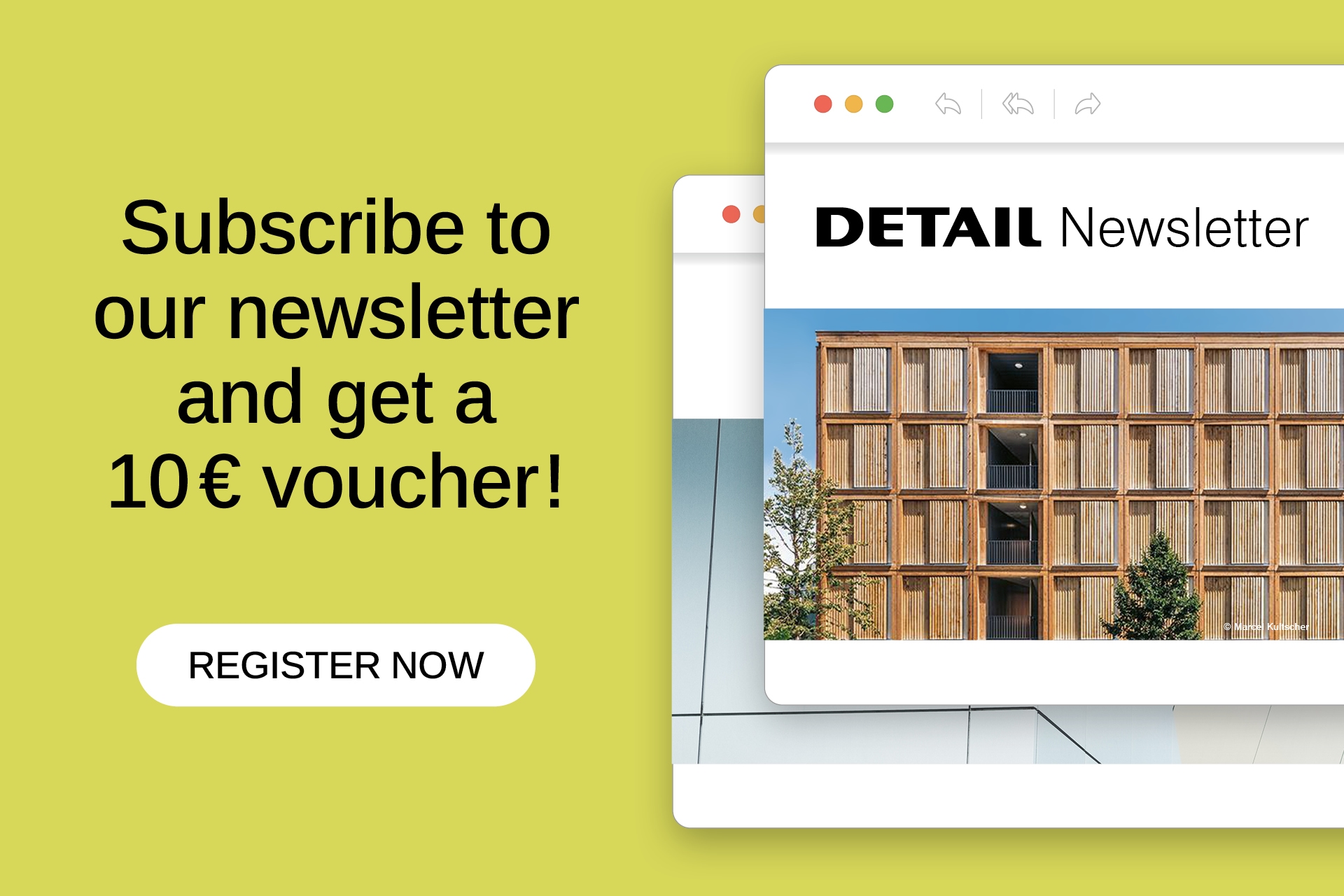 Subscribe to our newsletter and get a 10 Euro voucher.