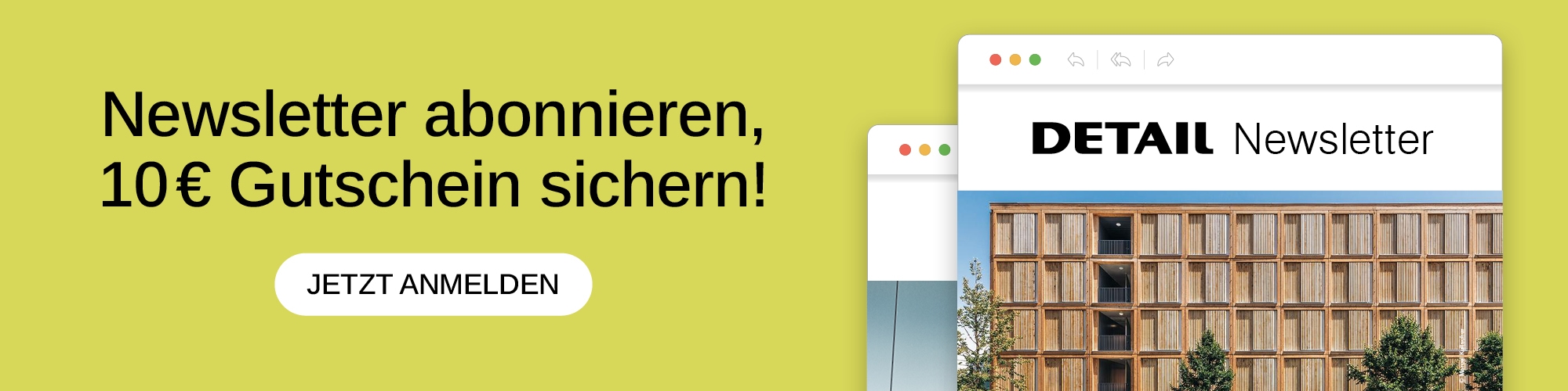 Banner mit grünem Hintergrund und der Aufforderung, sich für den DETAIL Newsletter anzumelden mit einem 10€ Gutschein für den DETAIL Shop.