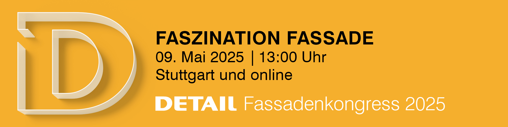 Banner mit gelbem Hintergrund und den Informationen f&uuml;r den DETAIL Fassadenkongress 2025: 9. Mai 2025, 13 Uhr in Stuttgart